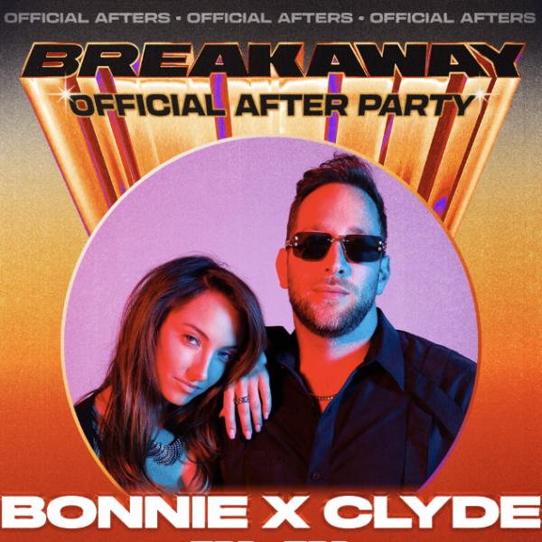 Breakaway Utah 2026 Official After Party ft. BONNIE X CLYDE
